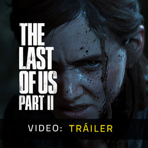 The Last Of Us Part 2 - Tráiler