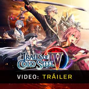 The Legend of Heroes Trails of Cold Steel 4 - Avance en Vídeo