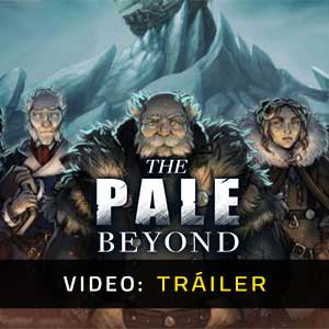 The Pale Beyond - Tráiler en vídeo