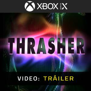 Thrasher Xbox Series - Tráiler