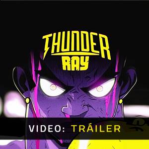 Thunder Ray - Tráiler