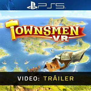 Townsmen VR PS5 - Tráiler