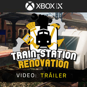 Train Station Renovation Xbox Series - Tráiler de Video