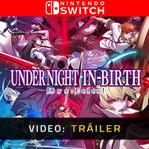 Under Night In-Birth 2 SysCeles - Tráiler