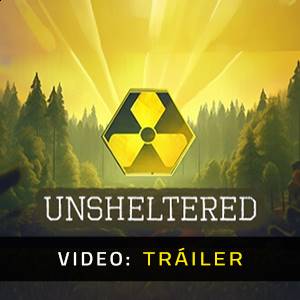 Unsheltered - Avance en Video