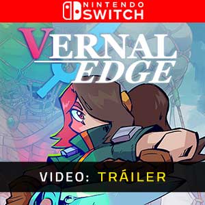 Vernal Edge Nintendo Switch Tráiler en Vídeo