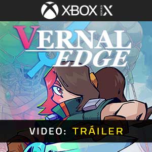 Vernal Edge Xbox Series- Tráiler en Vídeo