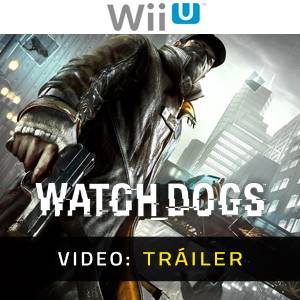 Watch Dogs - Tráiler de Video