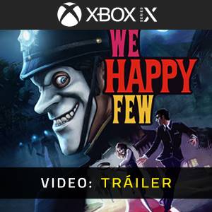 We Happy Few - Tráiler