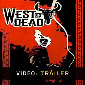 West of Dead Tráiler del Juego