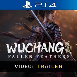 WUCHANG Fallen Feathers Tráiler del Juego