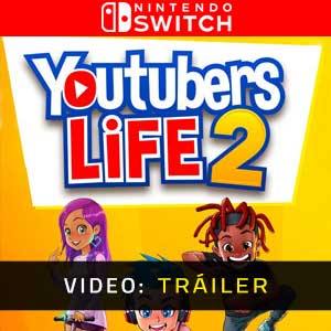 Youtubers Life 2 Nintendo Switch Vídeo En Tráiler